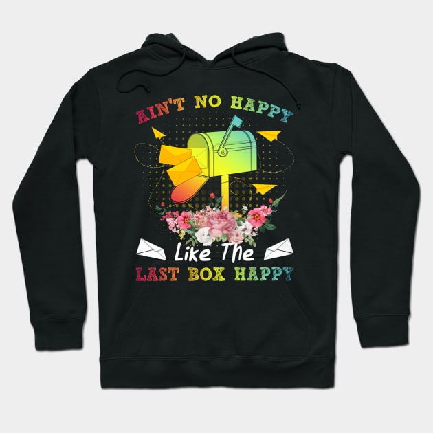 Ain't No Happy Like The Last Box Happy Hoodie by janayeanderson48214